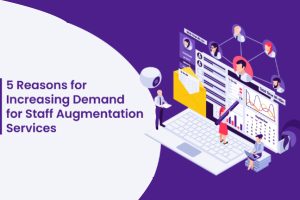 5 Reasons for Increasing Demand for Staff Augmentation Services